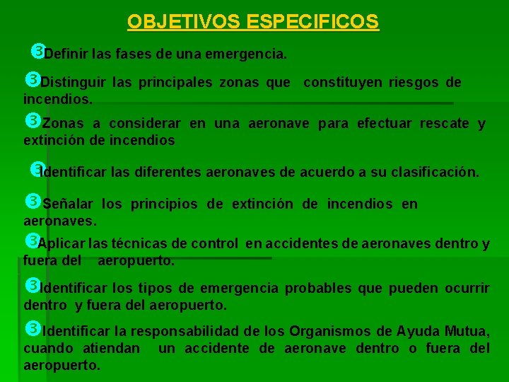 OBJETIVOS ESPECIFICOS Definir las fases de una emergencia. Distinguir las principales zonas que constituyen