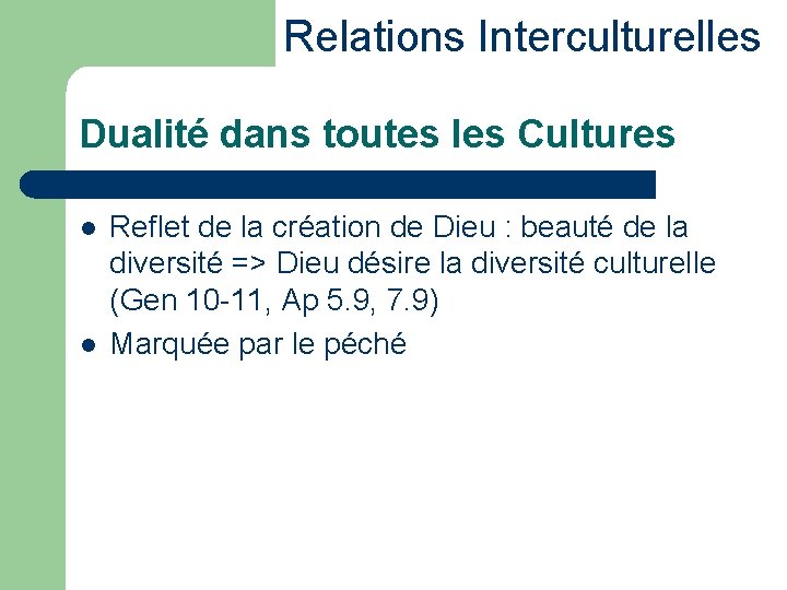 Relations Interculturelles Dualité dans toutes les Cultures l l Reflet de la création de