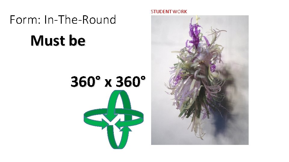 Form: In-The-Round Must be 360° x 360° STUDENT WORK 