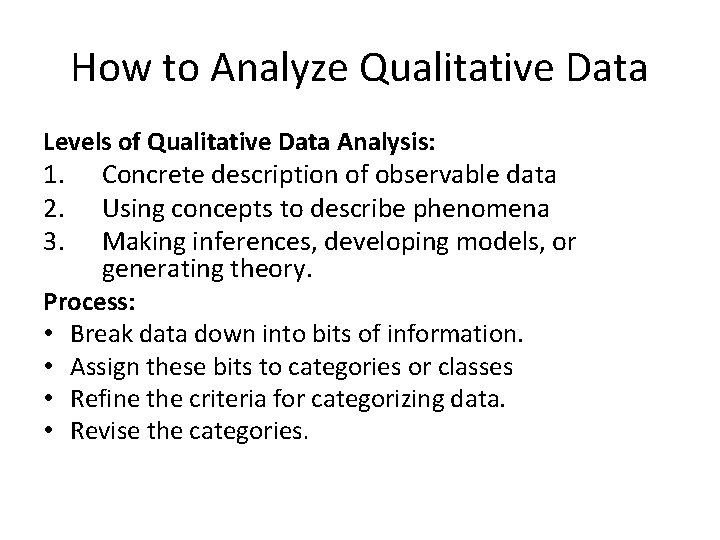 How to Analyze Qualitative Data Levels of Qualitative Data Analysis: 1. Concrete description of How to Analyze Qualitative Data Levels of Qualitative Data Analysis: 1. Concrete description of