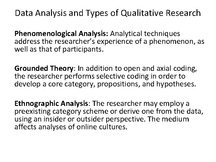 Data Analysis and Types of Qualitative Research Phenomenological Analysis: Analytical techniques address the researcher’s Data Analysis and Types of Qualitative Research Phenomenological Analysis: Analytical techniques address the researcher’s