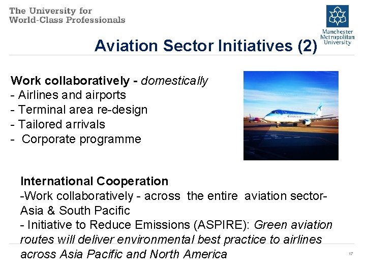 Aviation Sector Initiatives (2) Work collaboratively - domestically - Airlines and airports - Terminal