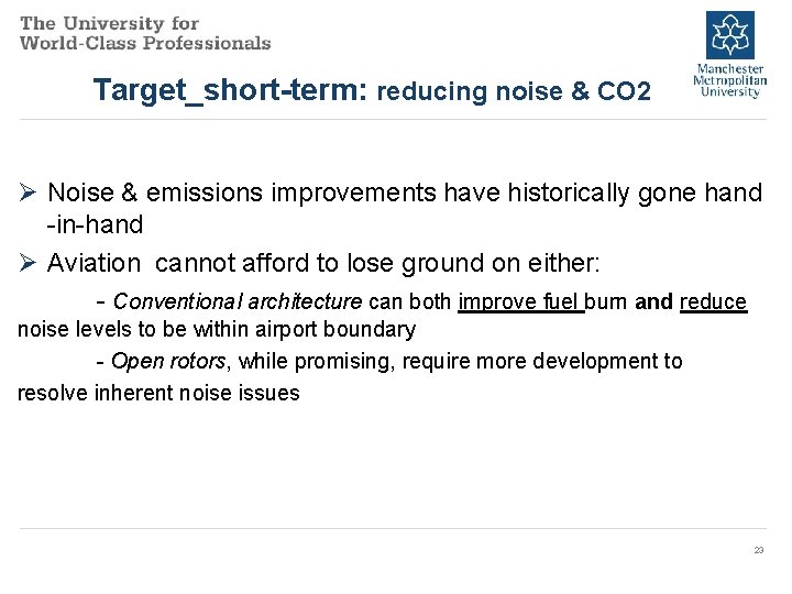 Target_short-term: reducing noise & CO 2 Ø Noise & emissions improvements have historically gone