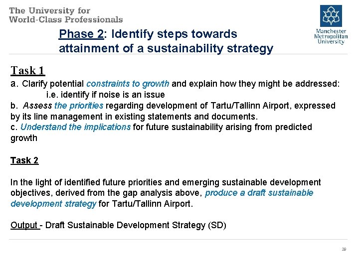 Phase 2: Identify steps towards attainment of a sustainability strategy Task 1 a. Clarify