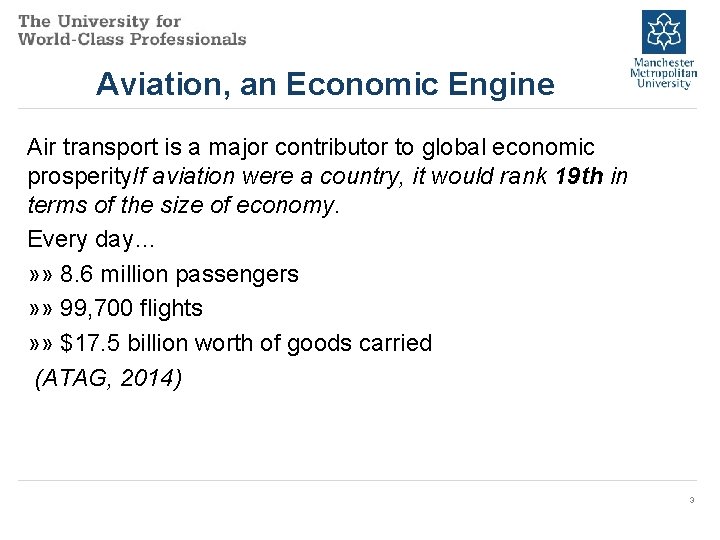 Aviation, an Economic Engine Air transport is a major contributor to global economic prosperity.