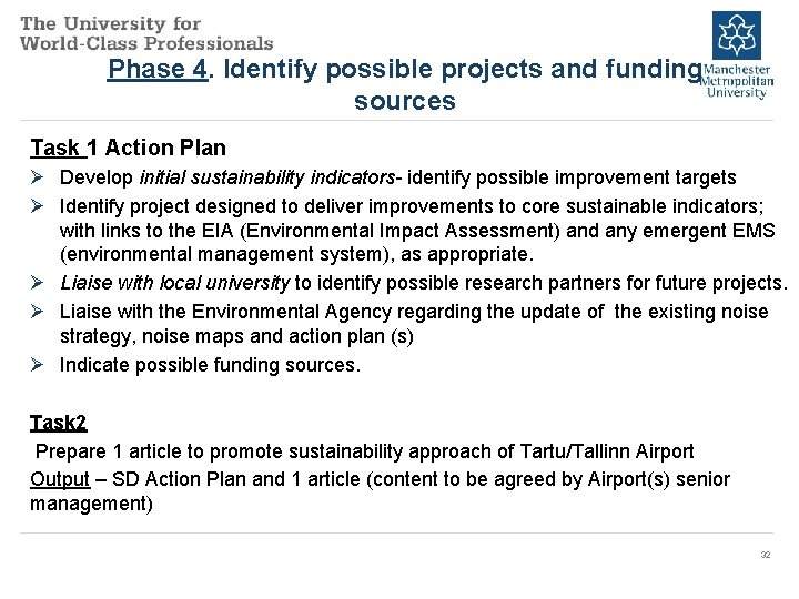 Phase 4. Identify possible projects and funding sources Task 1 Action Plan Ø Develop