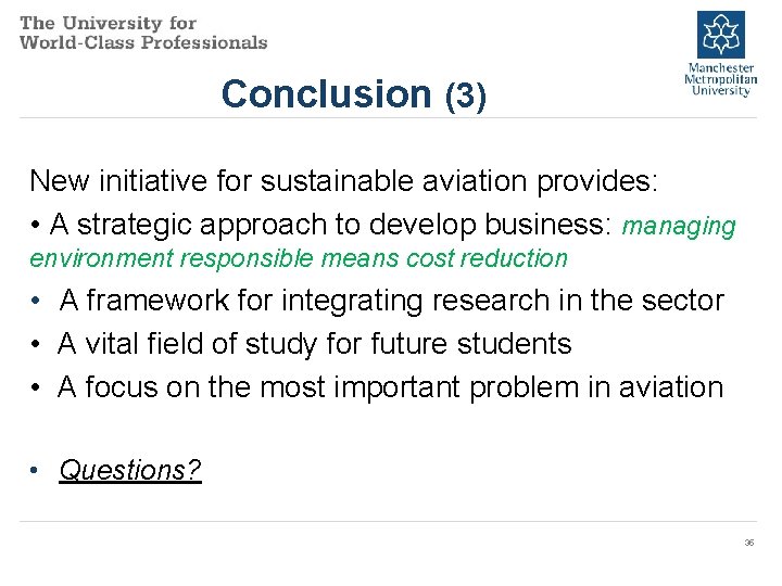 Conclusion (3) New initiative for sustainable aviation provides: • A strategic approach to develop