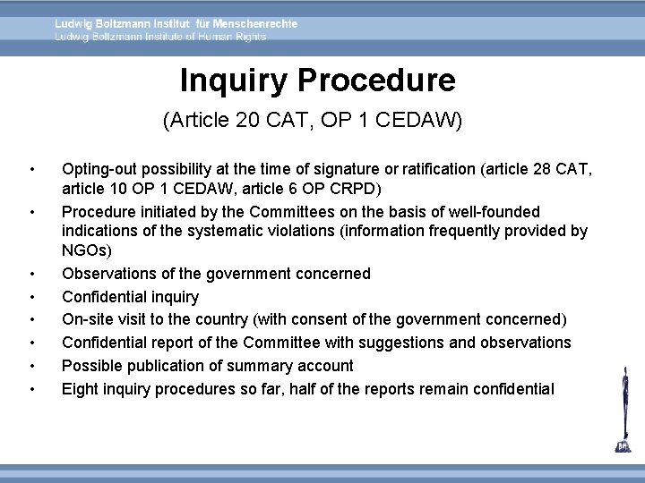 Inquiry Procedure (Article 20 CAT, OP 1 CEDAW) • • Opting-out possibility at the