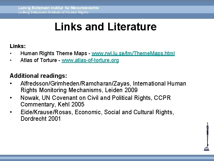 Links and Literature Links: • Human Rights Theme Maps - www. rwi. lu. se/tm/Theme.