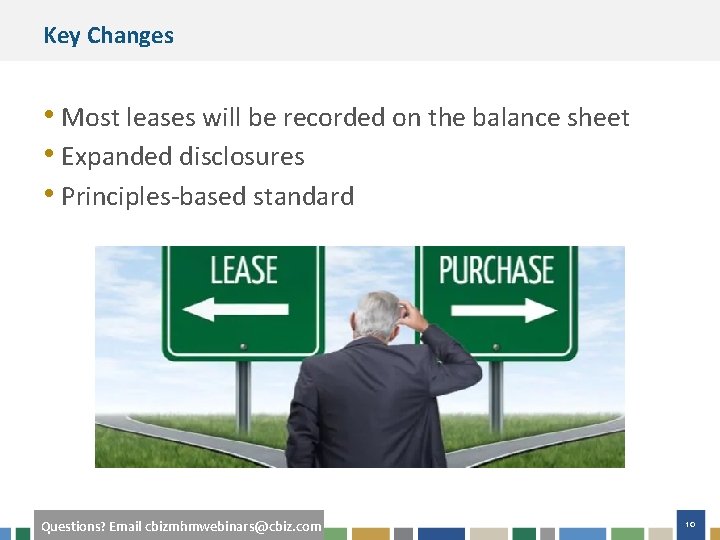 Key Changes • Most leases will be recorded on the balance sheet • Expanded