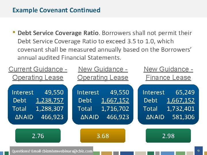 Example Covenant Continued • Debt Service Coverage Ratio. Borrowers shall not permit their Debt