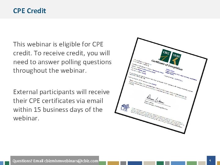 CPE Credit This webinar is eligible for CPE credit. To receive credit, you will