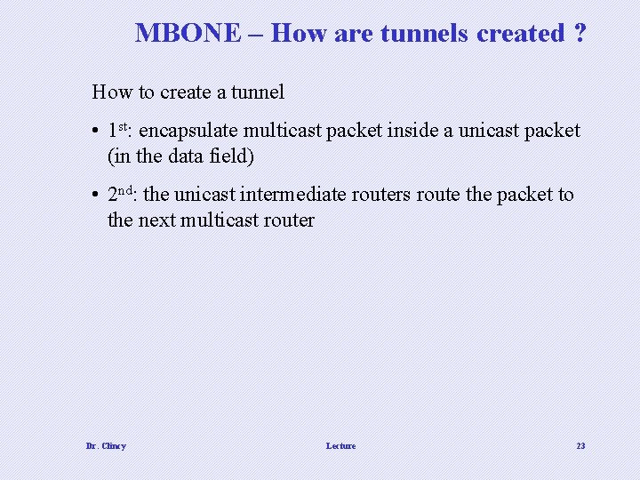 MBONE – How are tunnels created ? How to create a tunnel • 1