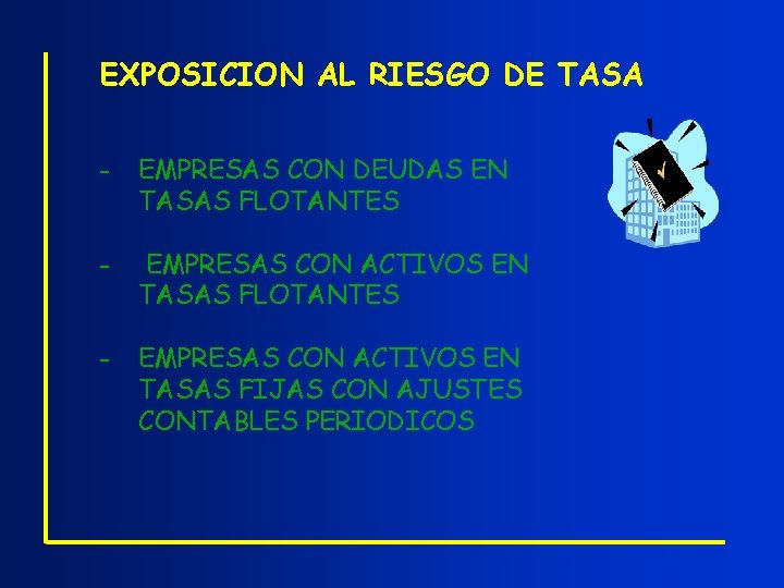 EXPOSICION AL RIESGO DE TASA - EMPRESAS CON DEUDAS EN TASAS FLOTANTES - EMPRESAS