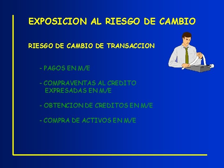 EXPOSICION AL RIESGO DE CAMBIO DE TRANSACCION - PAGOS EN M/E - COMPRAVENTAS AL