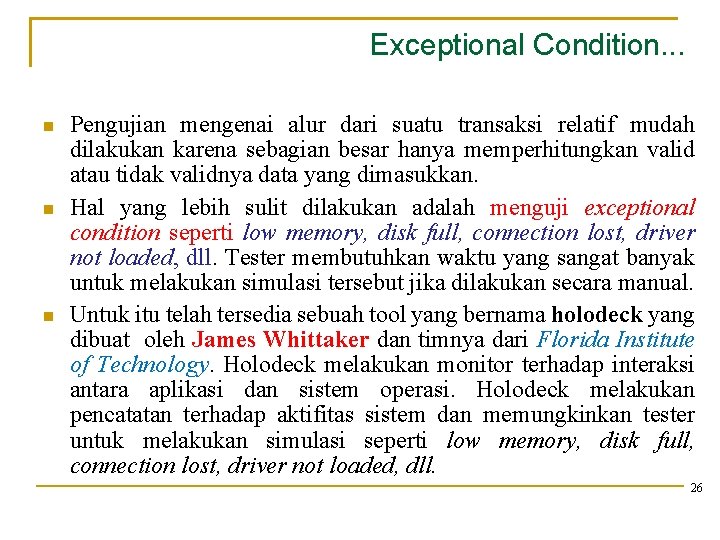 Exceptional Condition. . . Pengujian mengenai alur dari suatu transaksi relatif mudah dilakukan karena