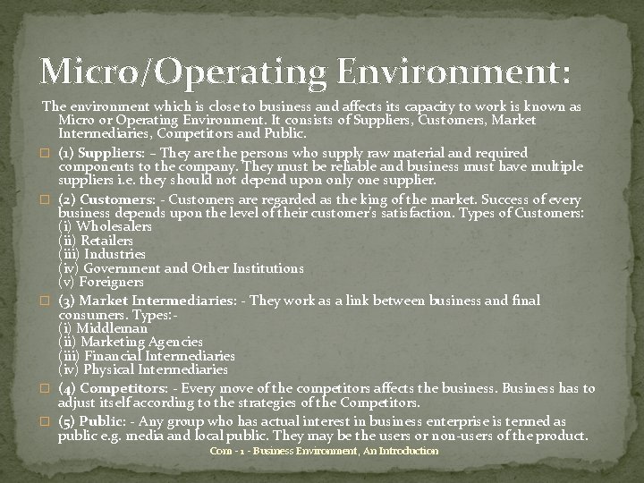 Micro/Operating Environment: The environment which is close to business and affects its capacity to