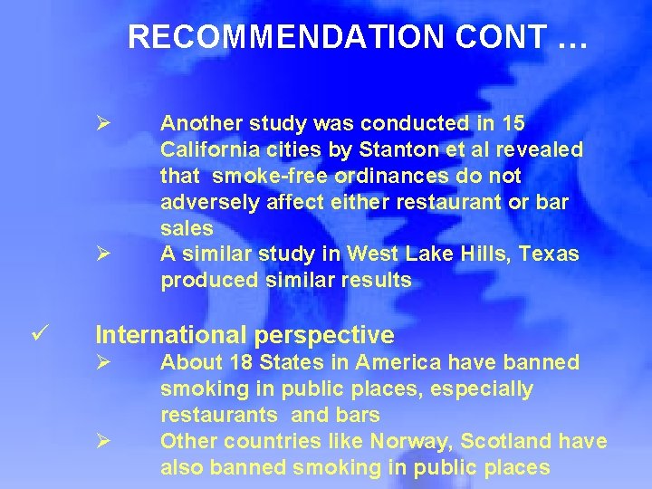 RECOMMENDATION CONT … Ø Ø ü Another study was conducted in 15 California cities