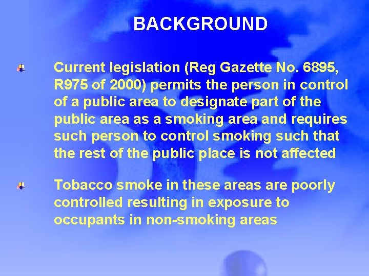 BACKGROUND Current legislation (Reg Gazette No. 6895, R 975 of 2000) permits the person