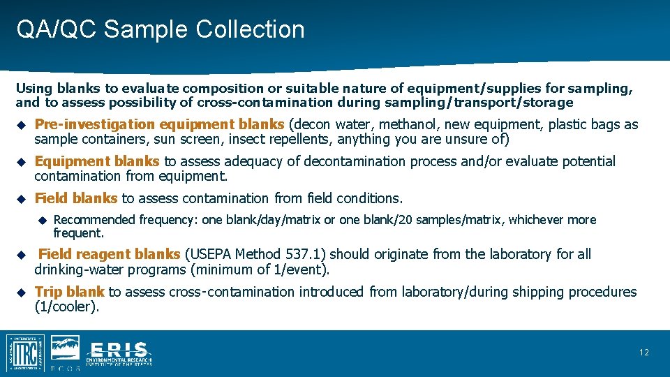 QA/QC Sample Collection Using blanks to evaluate composition or suitable nature of equipment/supplies for