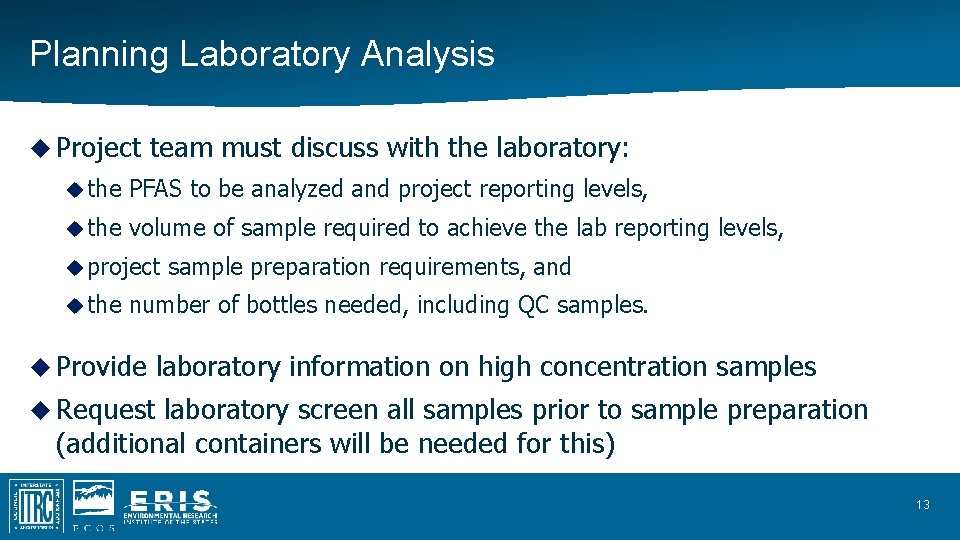 Planning Laboratory Analysis Project team must discuss with the laboratory: the PFAS to be