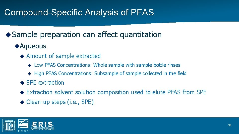 Compound-Specific Analysis of PFAS Sample preparation can affect quantitation Aqueous Amount of sample extracted