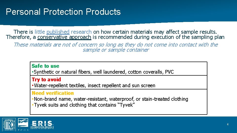 Personal Protection Products There is little published research on how certain materials may affect