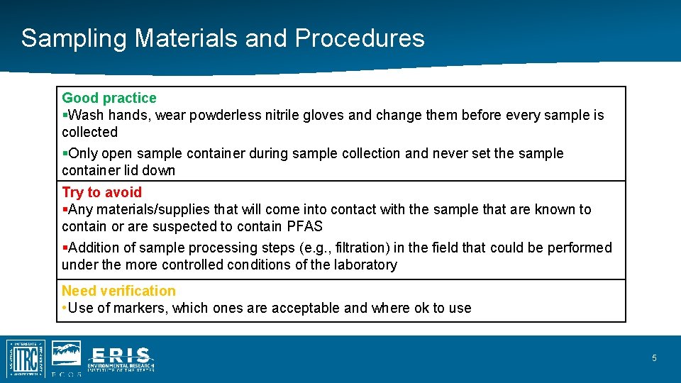 Sampling Materials and Procedures Good practice §Wash hands, wear powderless nitrile gloves and change