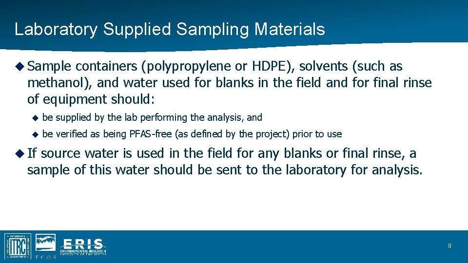 Laboratory Supplied Sampling Materials Sample containers (polypropylene or HDPE), solvents (such as methanol), and