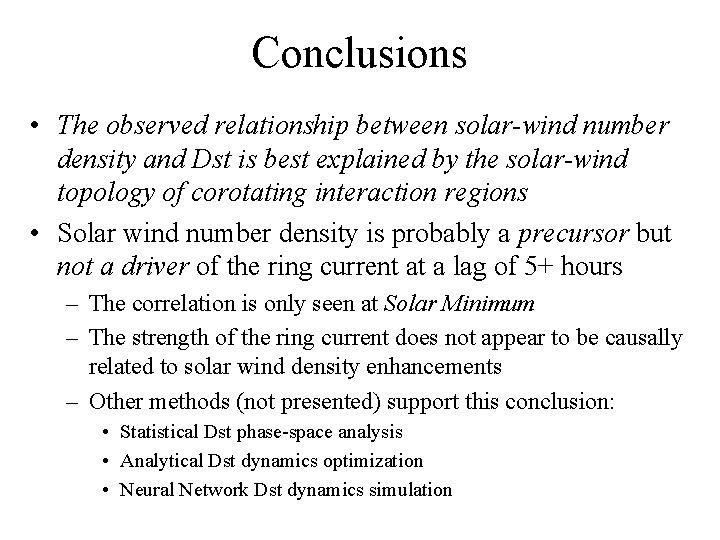Conclusions • The observed relationship between solar-wind number density and Dst is best explained