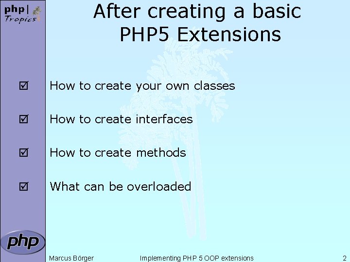 After creating a basic PHP 5 Extensions þ How to create your own classes