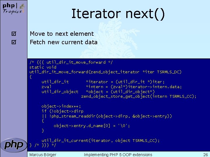 Iterator next() þ þ Move to next element Fetch new current data /* {{{