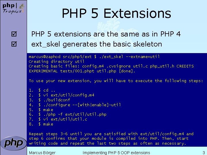 PHP 5 Extensions þ þ PHP 5 extensions are the same as in PHP