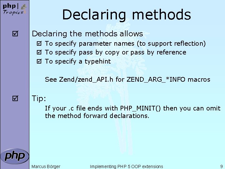 Declaring methods þ Declaring the methods allows þ To specify parameter names (to support