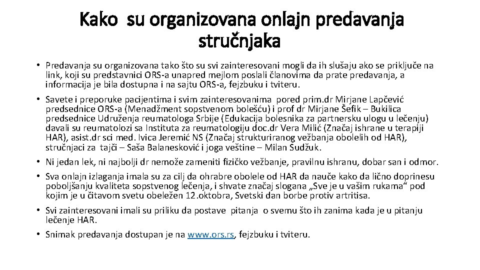 Kako su organizovana onlajn predavanja stručnjaka • Predavanja su organizovana tako što su svi