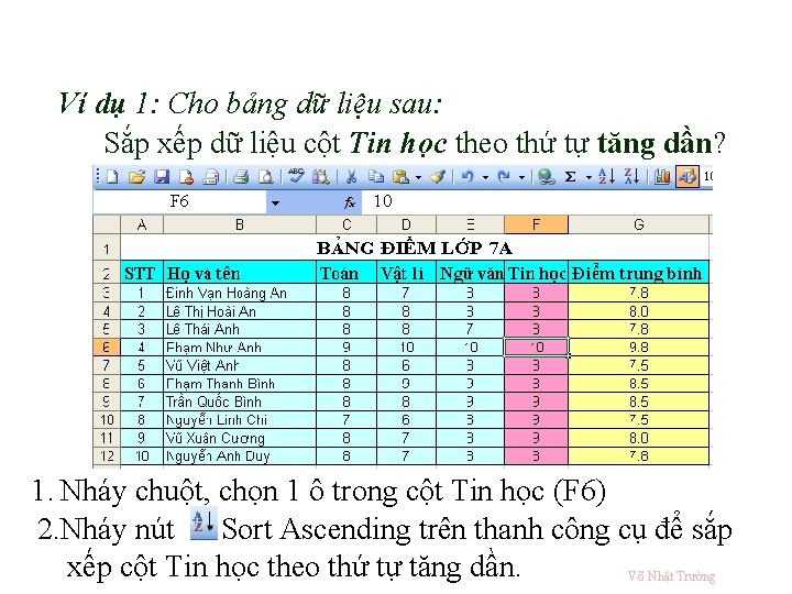 Ví dụ 1: Cho bảng dữ liệu sau: Sắp xếp dữ liệu cột Tin