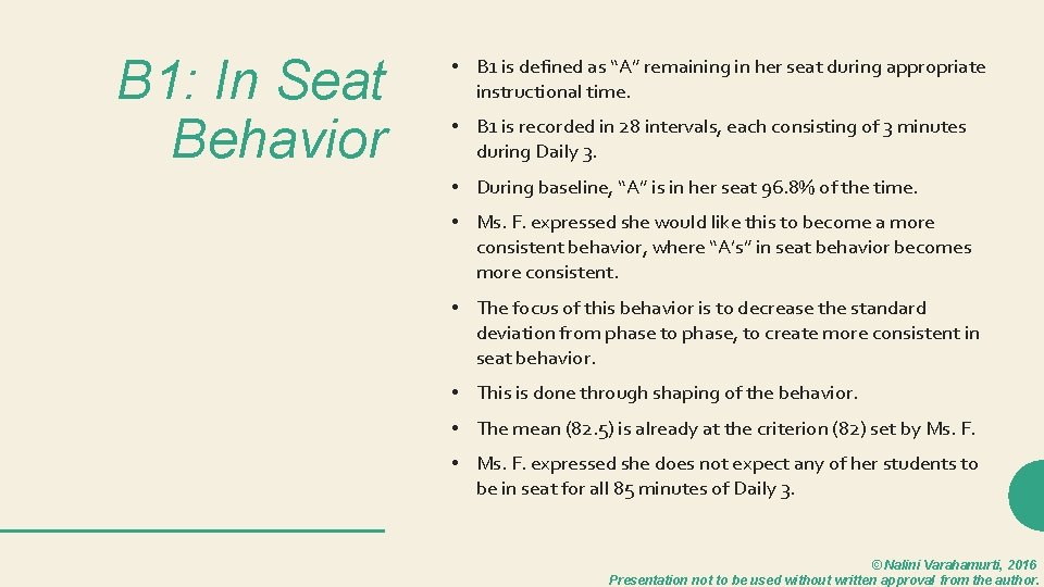 B 1: In Seat Behavior • B 1 is defined as “A” remaining in