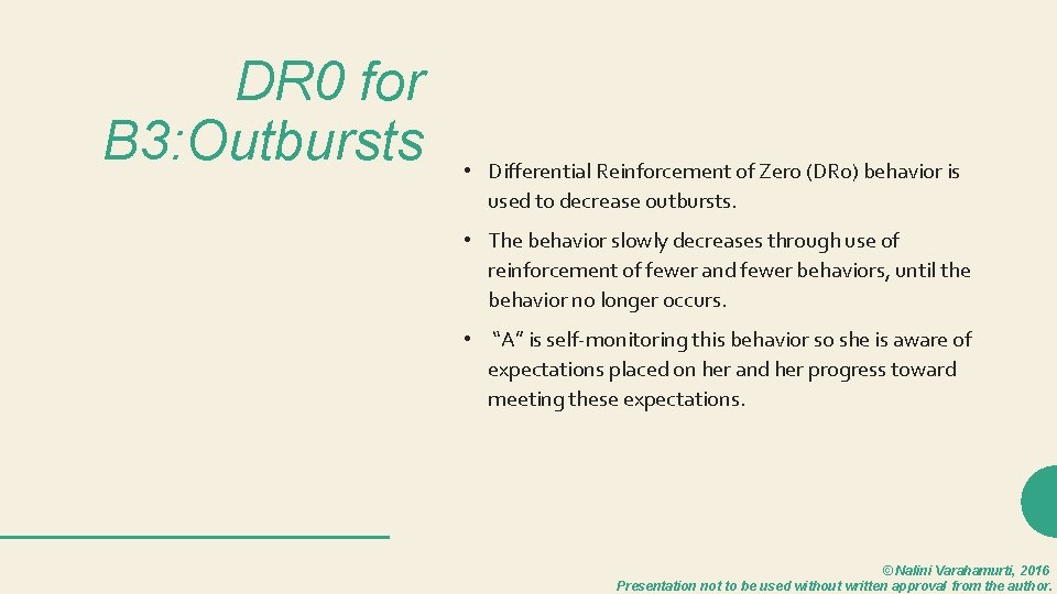 DR 0 for B 3: Outbursts • Differential Reinforcement of Zero (DR 0) behavior