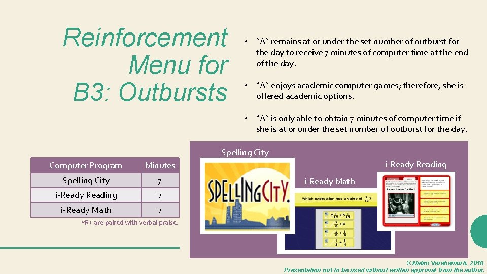 Reinforcement Menu for B 3: Outbursts • ”A” remains at or under the set