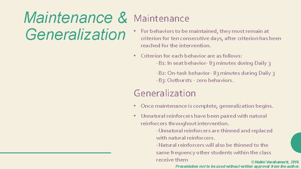 Maintenance & Generalization Maintenance • For behaviors to be maintained, they must remain at