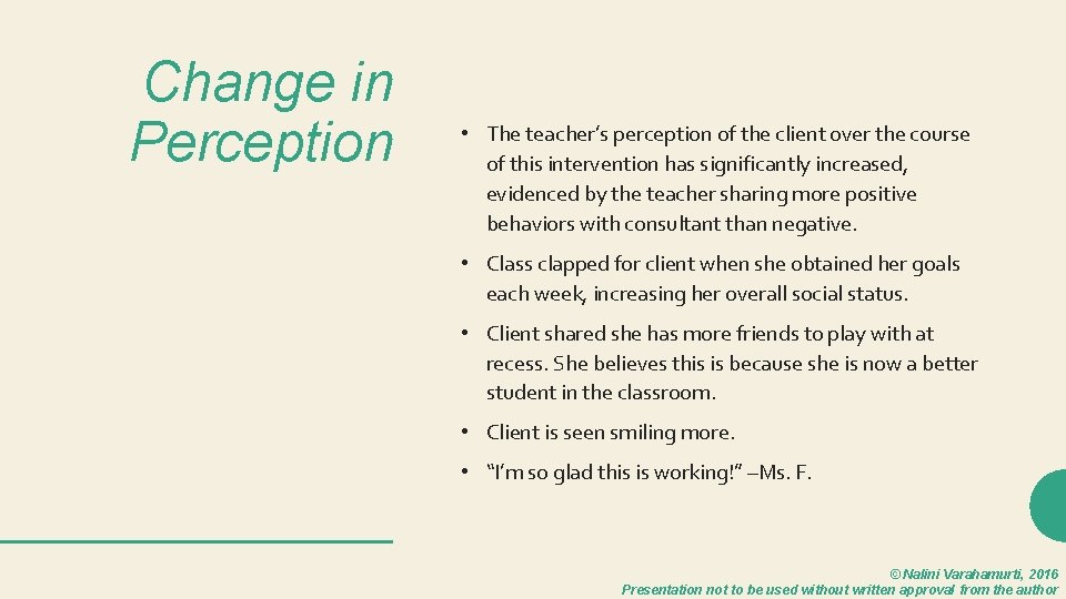 Change in Perception • The teacher’s perception of the client over the course of