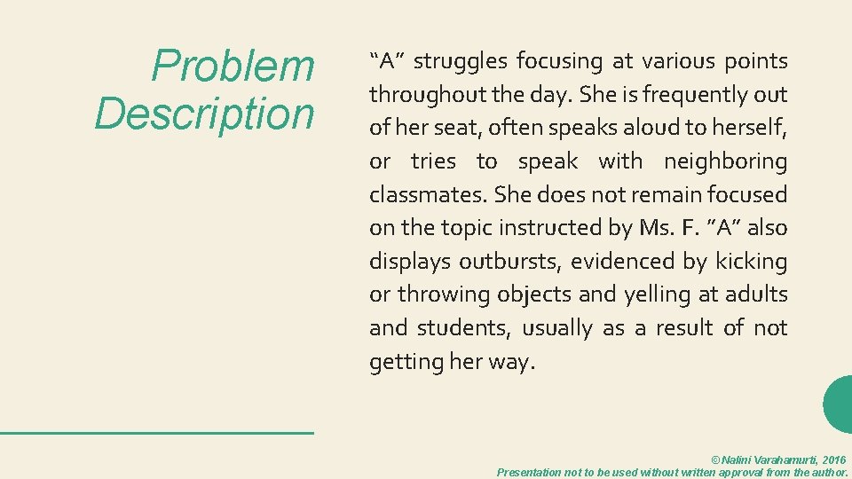 Problem Description “A” struggles focusing at various points throughout the day. She is frequently