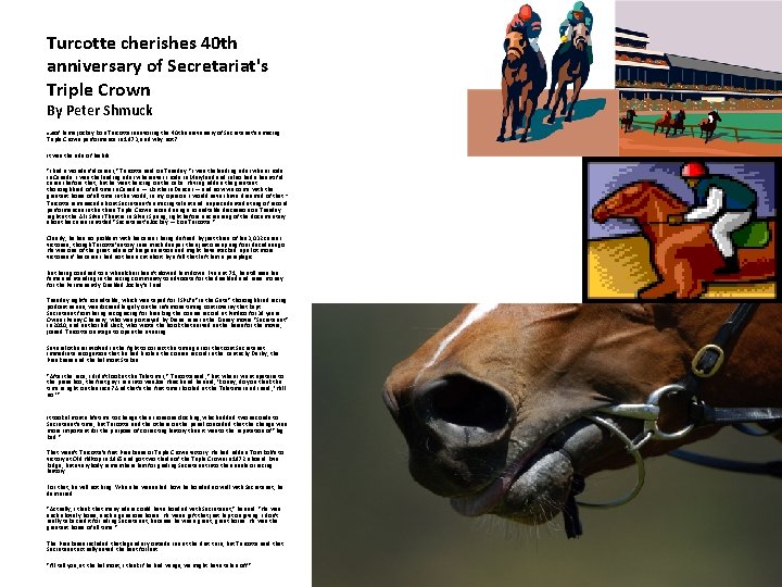 Turcotte cherishes 40 th anniversary of Secretariat's Triple Crown By Peter Shmuck Hall of