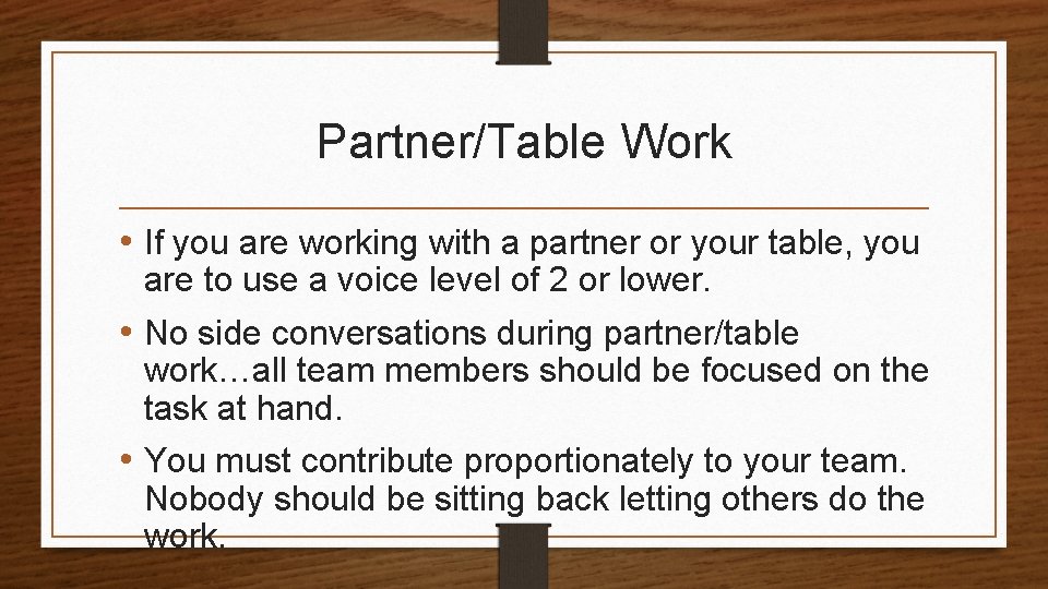 Partner/Table Work • If you are working with a partner or your table, you