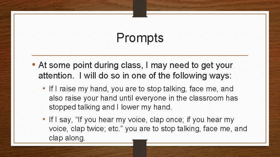 Prompts • At some point during class, I may need to get your attention.