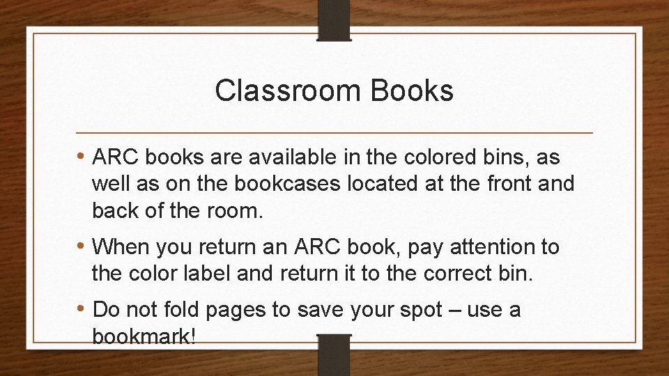 Classroom Books • ARC books are available in the colored bins, as well as