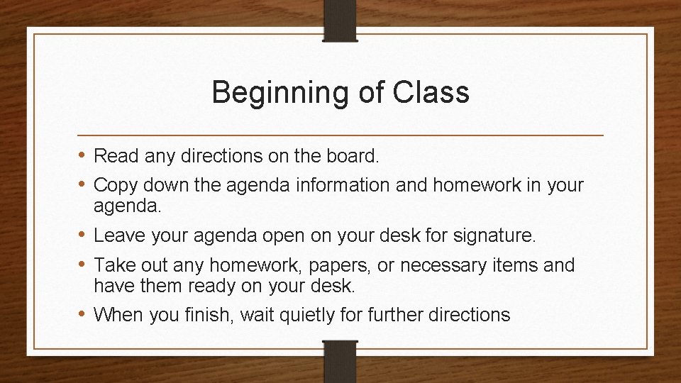 Beginning of Class • Read any directions on the board. • Copy down the