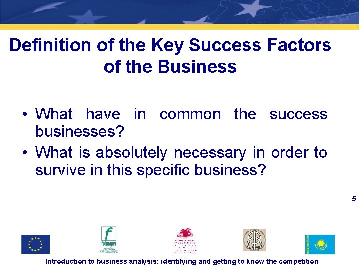 3 -2 Definition of the Key Success Factors of the Business • What have