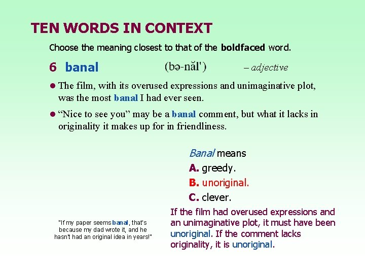 TEN WORDS IN CONTEXT Choose the meaning closest to that of the boldfaced word.