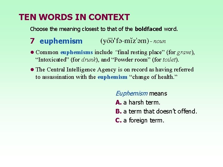 TEN WORDS IN CONTEXT Choose the meaning closest to that of the boldfaced word.